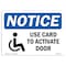Signmission OSHA Notice Sign, 7" Height, Rigid Plastic, Use Card To Activate Door Sign With Symbol, Landscape OS-NS-P-710-L-18792 - alternate 1